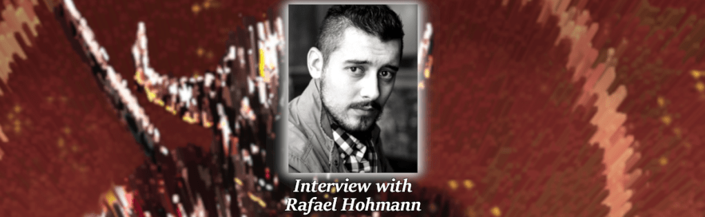 Interview with Rafael&nbsp;Hohmann