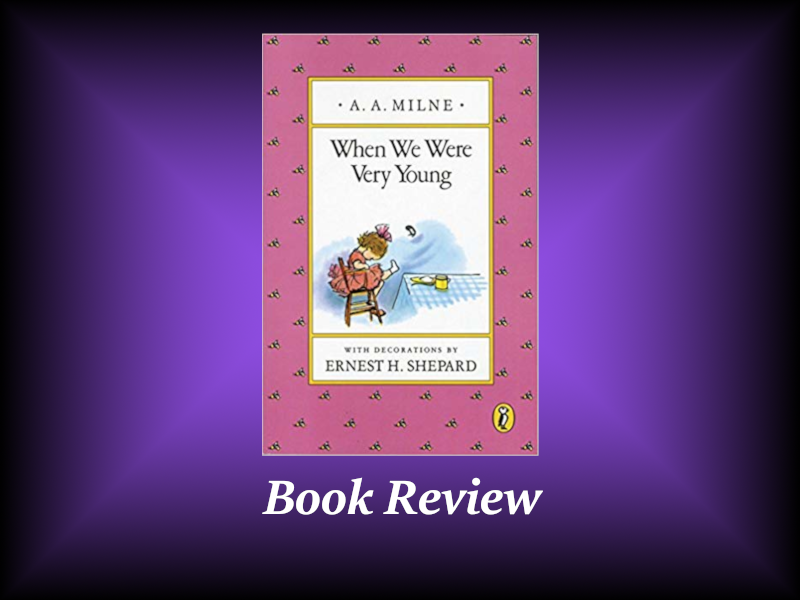 Book Review: When We Were Very Young, by A. A. Milne
