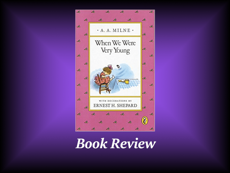 Book Review: When We Were Very Young, by A. A.&nbsp;Milne