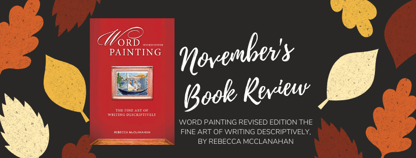 Book Review: Word Painting Revised Edition the Fine Art of Writing Descriptively, by Rebecca McClanahan