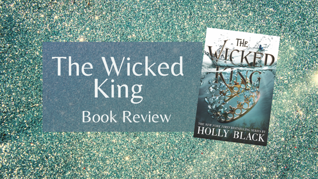 Book Review: The Wicked King by Holly&nbsp;Black