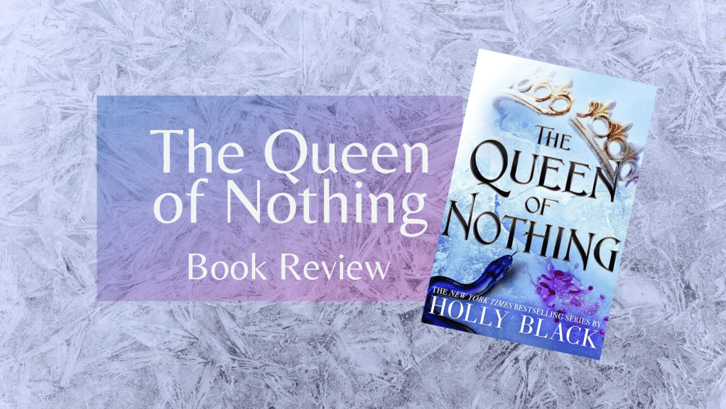 Book Review: The Queen of Nothing by Holly&nbsp;Black