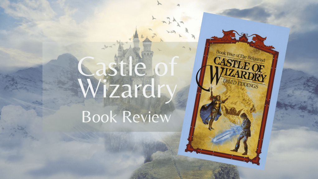 Book Review: Castle of Wizardry by David&nbsp;Eddings