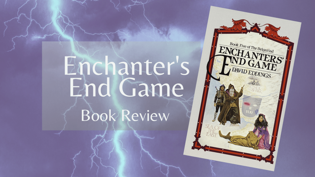 Book Review: Enchanter’s End Game by David&nbsp;Eddings