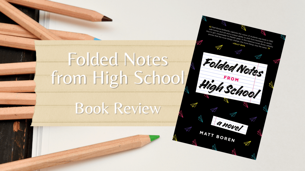 Book Review: Folded Notes From High School by Matt Boren